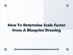 Determining Scale Factor From Blueprint Drawings
